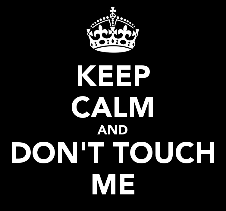 Don t touch 2. Don't Touch!. Don't Touch me надпись. Keep Calm таблички. Don't Touch me картинка.